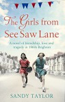 The Girls from See Saw Lane: A novel of friendship, love and tragedy in 1960s Brighton (Brighton Girls Trilogy) - Sandy Taylor