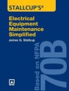 Stallcup's Electrical Equipment Maintenance Simplified: Based on Nfpa 70b - James G. Stallcup