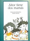 Aitor tiene dos mamás - María José Mendieta, Iñaki Tofiño