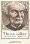 Thomas Edison An American Inventor - Barbara Gannett, Lars Leetaru