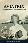 AVIATRIX: First Woman Pilot for Hughes Airwest - Mary Shipko