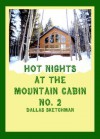 Hot Nights in the Mountain Cabin, Part 2 - Dallas Sketchman