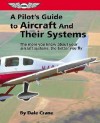 A Pilot's Guide to Aircraft and Their Systems - Dale Crane