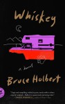 Whiskey - Bruce Holbert