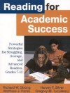 Reading For Academic Success: Powerful Strategies For Struggling, Average, And Advanced Readers, Grades 7 12 - Richard W. Strong, Harvey F. Silver, Matthew J. Perini