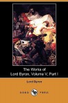 The Works of Lord Byron, Volume V, Part I (Dodo Press) - George Gordon Byron, Ernest Hartley Coleridge