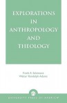 Explorations in Anthropology and Theology - Frank A. Salamone, American Anthropological Association, Frank Salamone