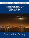 Little Greta of Denmark - The Original Classic Edition - Bernadine Bailey