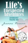 Life’s Unexpected Adventures Anthology Volume One - Joanne Rawson