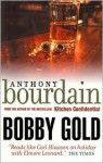 Bobby Gold - Anthony Bourdain