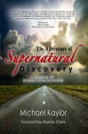 The Adventure of Supernatural Discovery: A Handbook on Receiving Divine Encounters - Michael Kaylor, Randy Clark