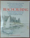 Beachcruising: An Illustrated Guide to the Boats, Gear, Navigation Techniques, Cuisine, and Comforts of Small Boat Cruising - Douglas Alvord