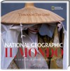 National Geographic - Il Mondo [in un secolo di grandi immagini] - Various, Enrico Lavagno