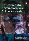 Environmental Criminology and Crime Analysis - Richard Wortley, Lorraine Mazerolle