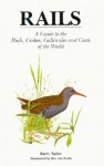 Rails: A Guide to the Rails, Crakes, Gallinules and Coots of the World - Barry Taylor, Ber van Perlo