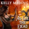 As Lie the Dead: Dreg City Series, Book 2 - Tantor Audio, Kelly Meding, Xe Sands