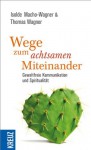 Wege zum achtsamen Miteinander (German Edition) - Thomas Wagner, Isolde Macho Wagner