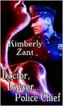 Doctor, Lawyer... Police Chief - Kimberly Zant