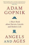 Angels and Ages - Adam Gopnik