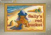 Sally's Red Bucket - Beverley Randell Harper, Meredith Thomas