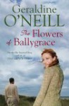 The Flowers of Ballygrace - Geraldine O'Neill