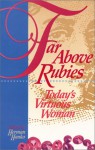 Far Above Rubies: Today's Virtuous Woman - Herman C. Hanko