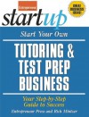 Start Your Own Tutoring and Test Prep Business (StartUp Series) - Entrepreneur Press