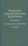 Planowanie i zagospodarowanie przestrzenne. Komentarz - Zygmunt Niewiadomski