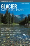 Insiders' Guide to Glacier National Park, 4th: Including the Flathead Valley and Waterton Lakes National Park - Susan Olin