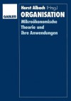 Organisation: Mikrookonomische Theorie Und Ihre Anwendungen - Horst Albach