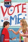 Don't Vote for Me - Krista Van Dolzer