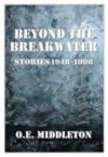 Beyond The Breakwater: Short Stories 1948 1998 - Osman Edward Middleton, Lawrence Jones