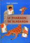 Le pharaon de Blagaron - Pierre Gamarra, Jacques Naret