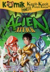 Komik Kecil-kecil Punya Karya: Alien Attack - Hasan Muhammad, aish, Ammara Nashita, Fani, Humaira Phinata Zahra, Romy, Syifa Wiratami, Isya, Quizitta Sandria, Tahta, Muthia Fadhila