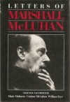 Letters of Marshall McLuhan - Matie Molinaro, Corinne McLuhan, William Toye