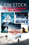 The Daniel Marchant Spy Trilogy: Dead Spy Running, Games Traitors Play, Dirty Little Secret - Jon Stock