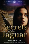 Secrets of the Jaguar - Jaye Shields