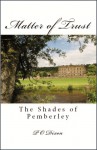 Matter of Trust: The Shades of Pemberley - P.O. Dixon