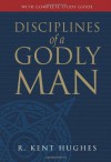Disciplines of a Godly Man (Paperback Edition) - R. Kent Hughes