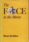 The Face in the Mirror. - Denys Val Baker