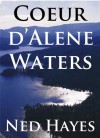 Coeur d'Alene Waters Preview - Ned Hayes