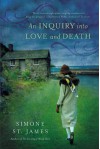 An Inquiry Into Love and Death - Simone St. James