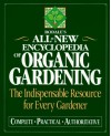 Rodale's All New Encyclopedia Of Organic Gardening : The Indispensable Resource For Every Gardener - Barbara W. Ellis