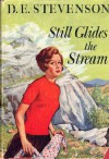 Still glides the stream - D.E. Stevenson