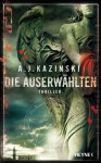 Die Auserwählten - A.J. Kazinski, Nike Karen Müller, Günther Frauenlob