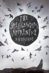 The Spellgrinder’s Apprentice - N.M. Browne