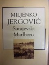 Sarajevski Marlboro - Miljenko Jergović