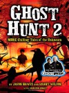 Ghost Hunt 2: MORE Chilling Tales of the Unknown - Jason Hawes, Grant Wilson, Cameron Dokey