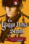 The Yagyu Ninja Scrolls: Revenge of the Hori Clan, Volume 5 - Masaki Segawa, Futaro Yamada