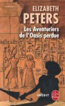 Les aventuriers de l'oasis perdue (Amelia Peabody, #16) - Elizabeth Peters